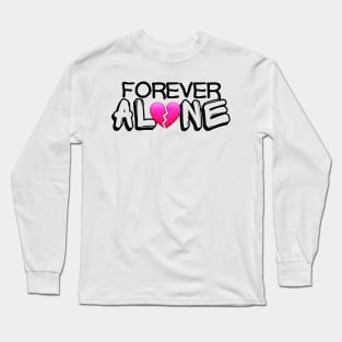 Forever Alone Long Sleeve T-Shirt